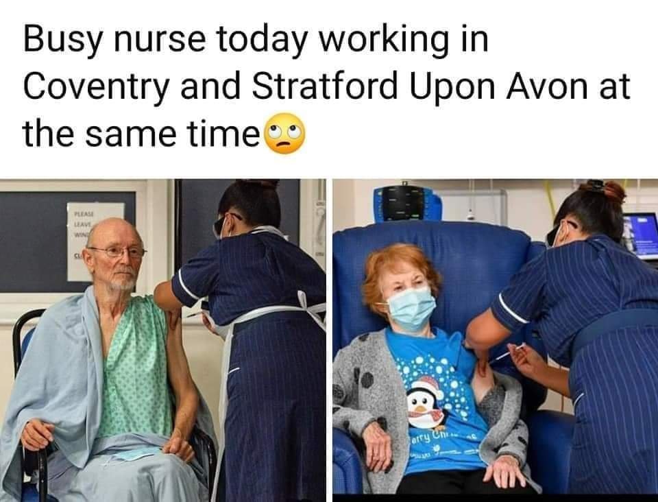 How could the same nurse vaccinate both Ms Keenan and Mr Shakespeare while one lives in Coventry in the other in Stratford?She could because both of them were actually vaccinated within minutes of each other at University Hospital Coventry. So, yes, it was the same nurse.