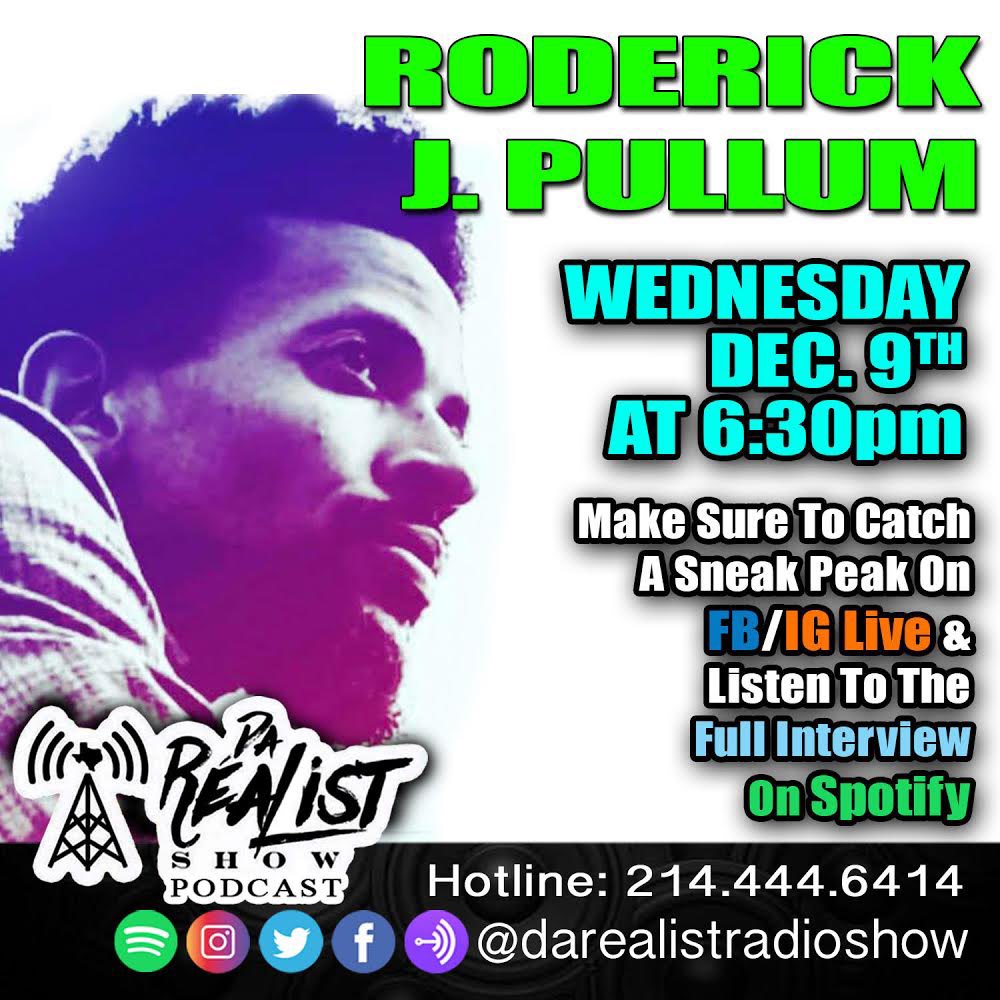 Tune in Wednesday Dec.9th at 6:30pm/cst via FB/IG Live for our Special Guest #RoderickPullum  Listen on #Spotify (Weekly) to <a href="/DaRealistShow/">Da Realist Show on Podcast</a> playing music you dont hear on your radio and up coming artist music!  #DaRealistRadioShow