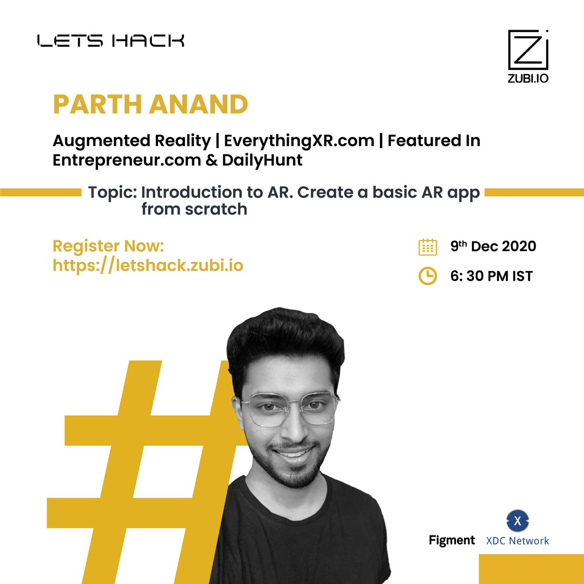Join us with Parth Anand to get the first touch on AR and build your first AR application from scratch.

Date - 9th December 2020
Time - 6:30 PM (IST)
YouTube Link for the session - youtu.be/ZjrIZJ87ZkA

#letshack #hackathon2020 #workshop #AR #zubi #technology #zubi #learning