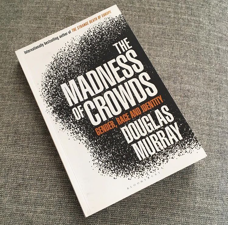 Day 9 : The Madness of Crowds by  @DouglasKMurray - which was as prophetic as it was un-pc. “Disagreement is not oppression. Argument is not assault. Words – even provocative or repugnant ones – are not violence. The answer to speech we do not like is more speech.”