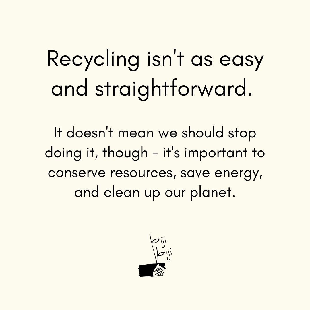 We still need to recycle, though - it's still relevant and important. And we're here to remind you that every small consideration, extra effort, and mindfulness will go a long way - it's for our planet, after all 