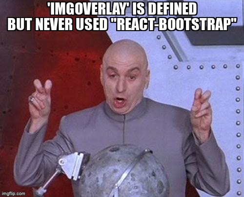 overflow_meme's tweet image. 'ImgOverlay' is defined but never used "React-Bootstrap" stackoverflow.com/questions/6521… #reactbootstraptable #reactjs #bootstrap4