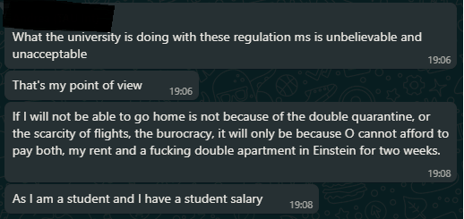 B) not being able to see your loved ones because you cannot afford the forced quarantine in a shitty (pardon my language) dorm room