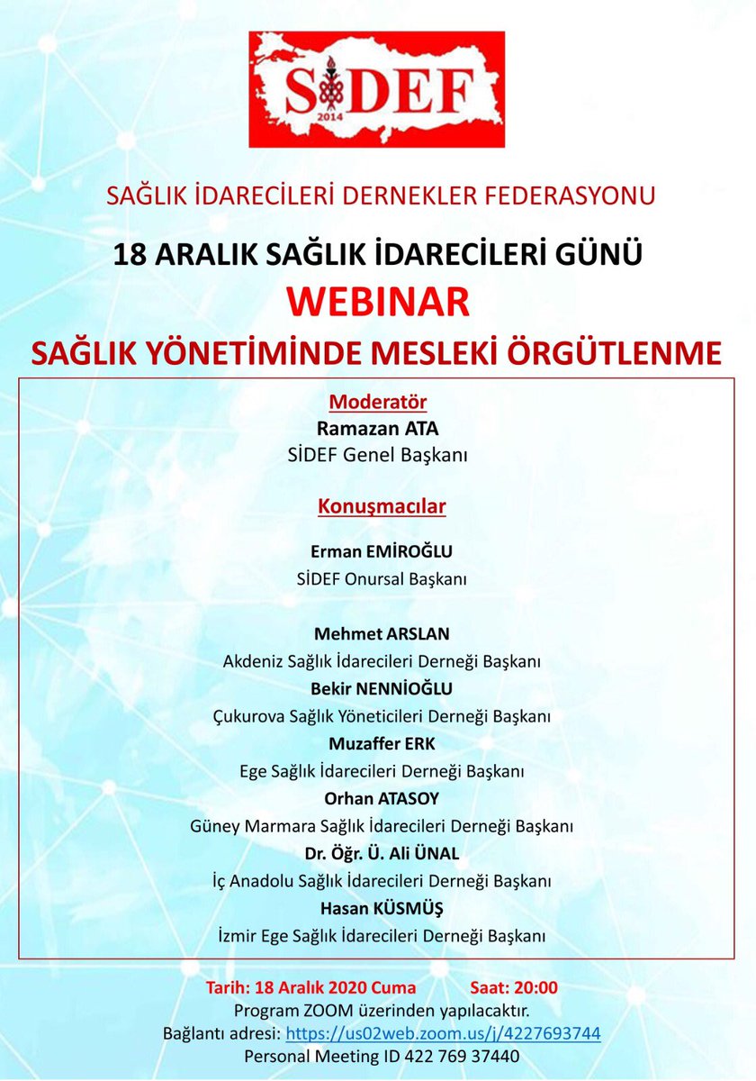 18 Aralık Sağlık İdarecileri Günü kapsamında gerçekleştireceğimiz WEBİNAR Etkinliğimize tüm meslektaşlarımız ve öğrenci arkadaşlarımız davetlidir. 
Bağlantı Adresi: us02web.zoom.us/j/4227693744
Meeting ID: 422 769 3744