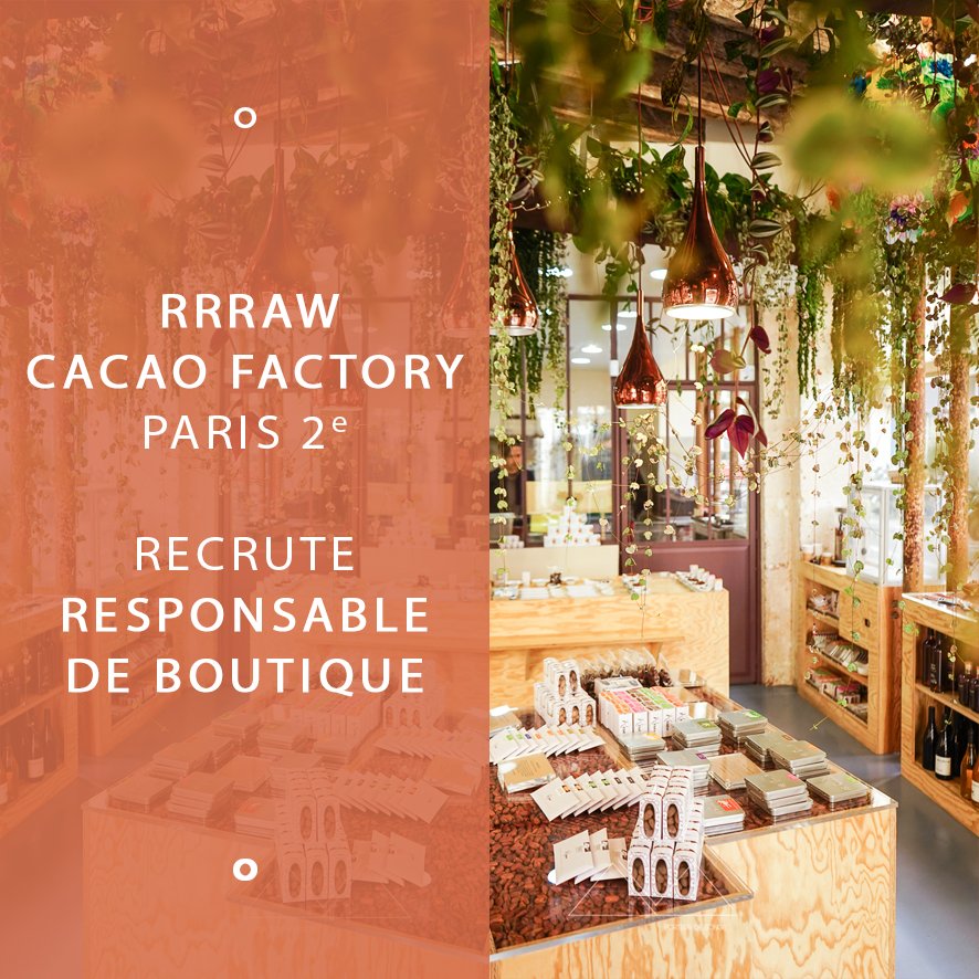 Vous êtes passionné(e) par le chocolat et les relations clients ? 
Contactez sans tarder sebastien@rrraw.fr / Rrraw Cacao Factory Paris 2e RECRUTE (maintenant) RESPONSABLE DE BOUTIQUE.