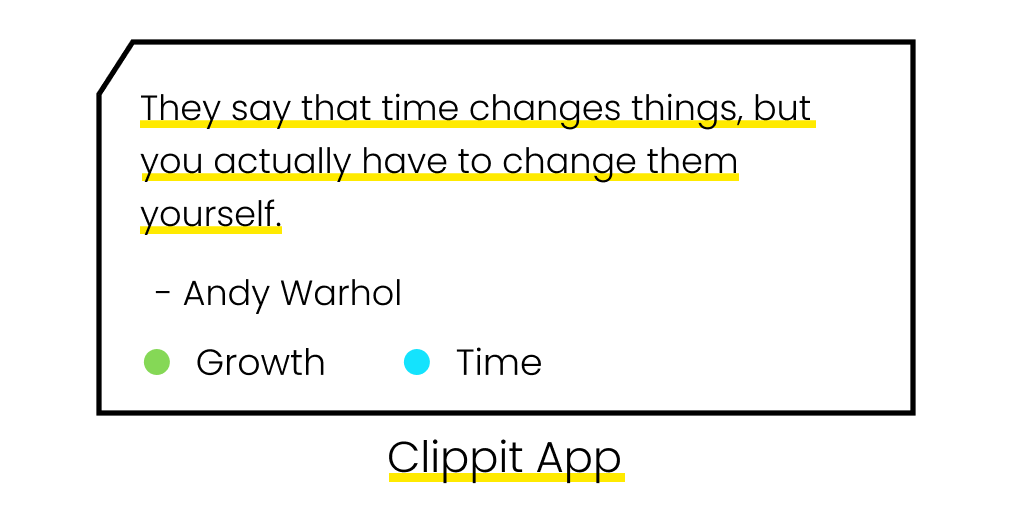 ClippitApp's tweet photo. They say that #time changes things, but you actually have to #change them yourself.  -Andy Warhol
.
.
#wednesdaywisdom https://t.co/3wF4jQ255D