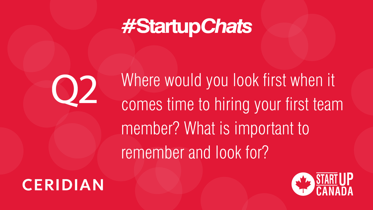 Startup_Canada's tweet photo. Q2 You can’t manage people if you don’t have any. Where would you look first when it comes time to hiring your first team member? What is important to remember and look for? @Ceridian #StartupChats https://t.co/EZgSUvwEF7