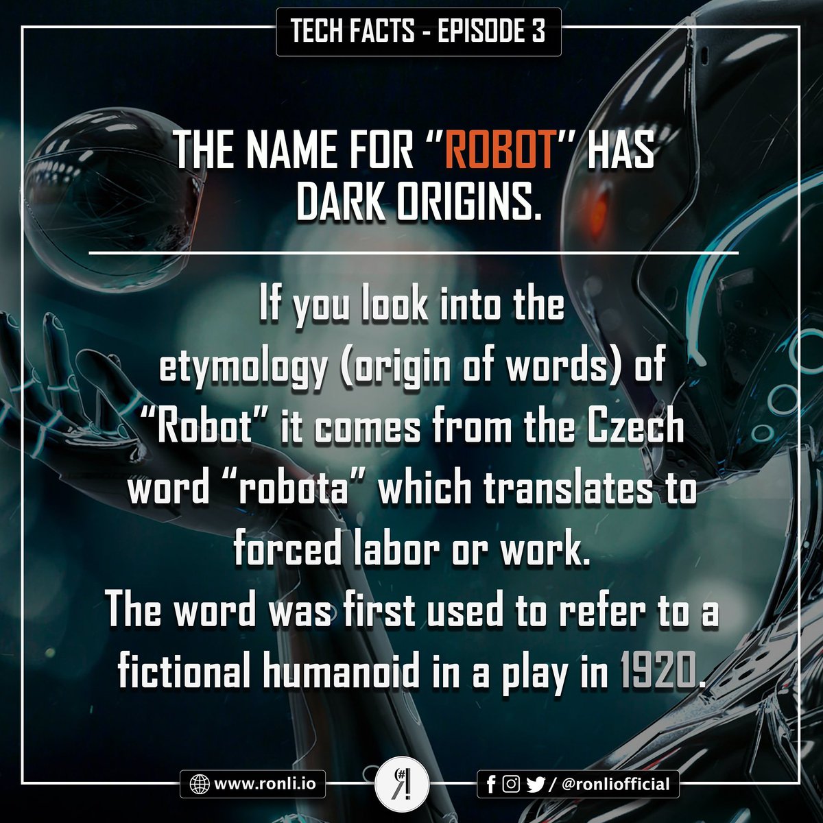 RonLiOfficial's tweet photo. Tech Facts Season 1 Episode 3 - The name for ROBOT has dark origins.
#techfacts #tech #facts💯 #series #episode #three #Robotics #origin #securityinmind #qualityoverquantity #RonLi https://t.co/4ywhNMBY0M