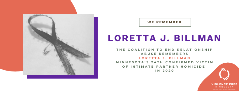 We remember Loretta J. Billman, the twenty-fourth confirmed victim of intimate partner homicide in Minnesota in 2020. Learn more here: vfmn.org/we-remember #WeRememberMN