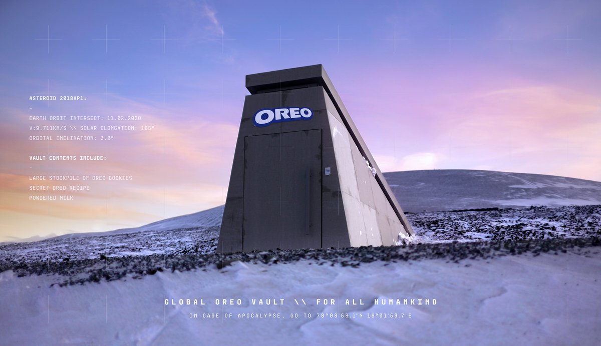 OPTION 1: Alerted by a fan on Twitter,  @Oreo set out to save the cookie from the impact of Asteroid 2018VP1 on November 2 by building the Oreo Global Vault in the permafrost region in Svalbard, Norway.