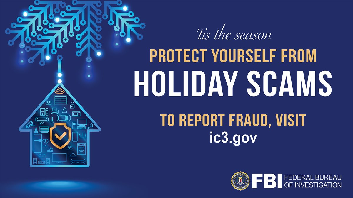 'Tis the season. Protect yourself from holiday scams. To report fraud, visit ic3.gov.