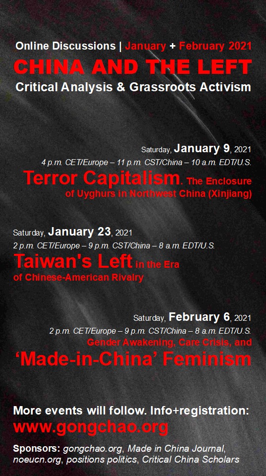 New events by Gongchao in January and February 2021. A series of webinars on  the enclosure of Uyghurs in Northwest China, the current state of progressive forces in Taiwan, as well as gender politics in the PRC. With presentations by Darren Byler, Brian Hioe and Yige Dong.