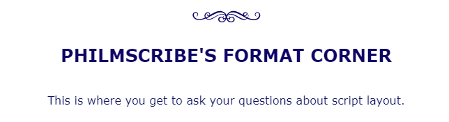 philmscribe's tweet photo. #Screenwriters: hit me with your script layout queries and I'll select one or two to cover in my regular feature: Philmscribe's Format Corner for my upcoming (free to all Philmscribers) Bulletin. #scriptchat #screenwriting #scripthelp https://t.co/ZPg8husLfA