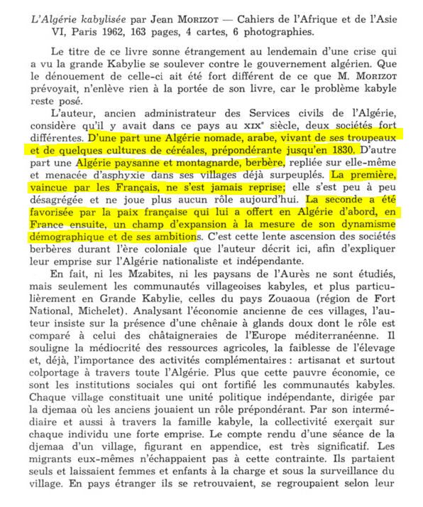 Cette tournure d'esprit perdura jusqu'à la fin de la colonisation, comme en témoigne l'ouvrage "L'algérie kabylisé" d'un certain Jean Morizot. L'ouvrage n'est pas disponible mais on en trouve un compte rendu. J'en ai souligné des passage très instructif.