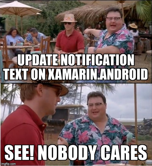 overflow_meme's tweet image. Update notification text on Xamarin.Android stackoverflow.com/questions/6543… #androidnotifications #xamarin #csharp #xamarinandroid #android