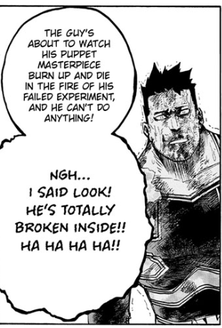 Rather than his past being just a family issue, Dabi has made it so Endeavor has to address what he has done publicly. This is going to ruin his life. Plain and simple. His career? Gone. His and his family's privacy? Non-existent. The progress he has made? Doesn't matter anymore.