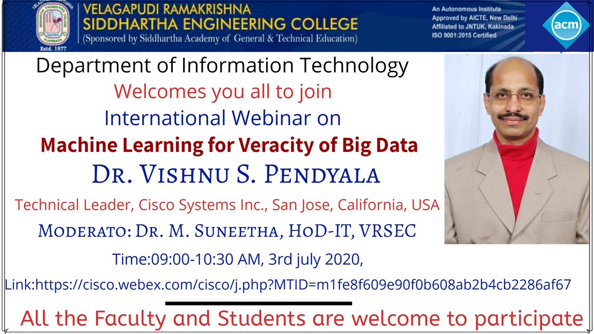 acm_vrsec's tweet image. An International Webinar titled " Machine Learning for Veracity of Big Data " was organized under moderation by Dr.M Suneetha HOD-IT. Dr.Vishnu S. Pendyala Technical Leader, Cisco Systems Inc., San Jose,California,USA delivered the content using the CiscoWebX platform.
#VRSACM