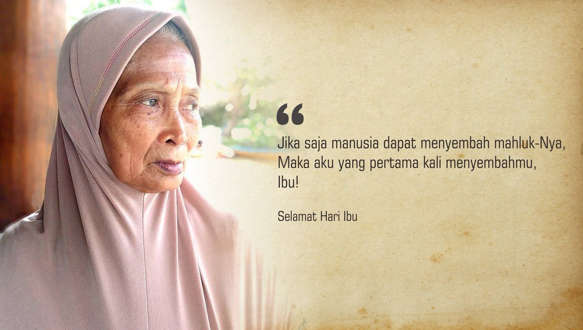Jika saja manusia dapat menyembah mahluk-Nya,
Maka aku yang pertama kali menyembahmu, Ibu!
#selamathariibu