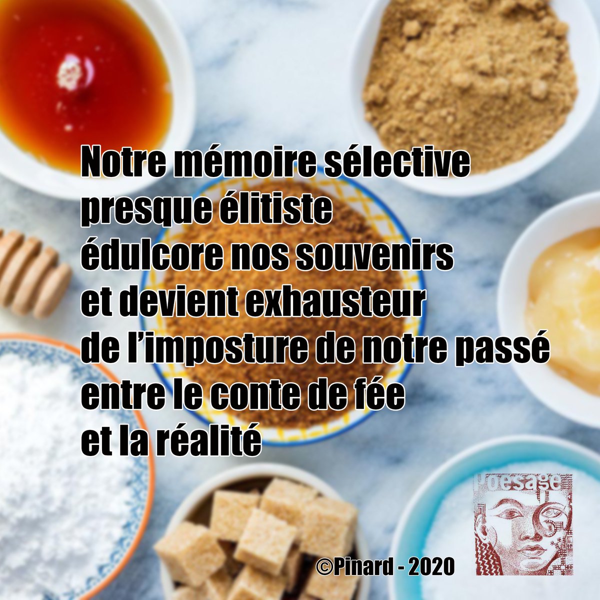 poesage_27's tweet photo. Notre mémoire sélective
presque élitiste
édulcore nos souvenirs
et devient exhausteur
de l’imposture de notre passé
entre le conte de fée et la réalité
©Pinard - 2020
#memoire #souvenirs #edulcorants #exhausteur #passe #contedefee #realite https://t.co/e0JFnJ0T9F