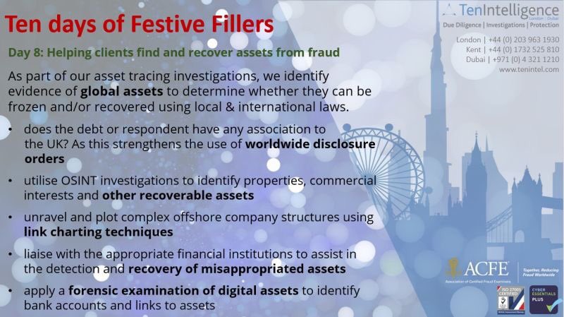 Day 8 of our #TenDays of #FestiveFillers
As part of our #AssetTracing investigations, we help identify evidence of global assets to determine whether they can be frozen and/or recovered using local &amp; international laws.

#tracing
#assetrecovery
#digitalforensics 
#fraud