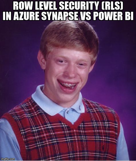overflow_meme's tweet image. Row level Security (RLS) in Azure Synapse vs Power BI stackoverflow.com/questions/6540… #rowlevelsecurity #synapse #database #powerbi #rls
