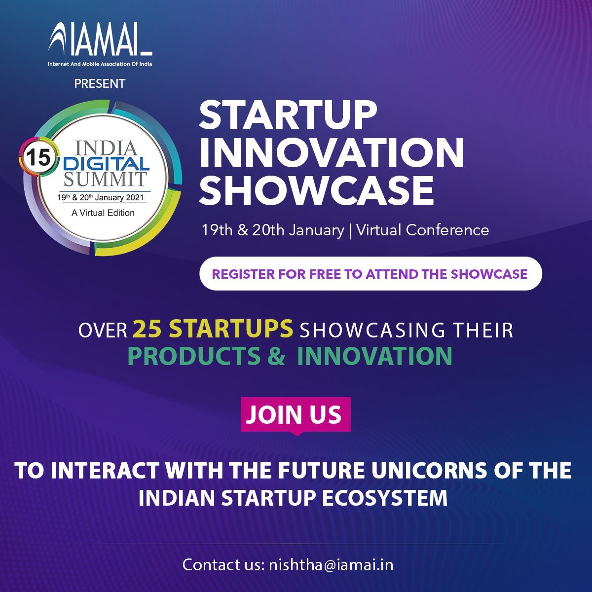 IAMAIForum's tweet photo. Join us for the Startup Innovation Showcase at India Digital Summit 2021.
More than 25 Startups will be presenting their products and Innovations.
Register now at https://t.co/cYBbwJI2UM or write to nishtha@iamai.in to know more.
#IDS15 @IamaiSF @Mobile10X @FCCUpdates https://t.co/woR06AiKiR