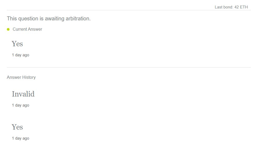 (5/X) If someone wants the market to resolve for another answer, they have to lock a bond that is 2 times the value of the previous bond.And that is how, "Yes", "No" and "Invalid" answers supporters battled until they reached a bond of 42  $ETH.