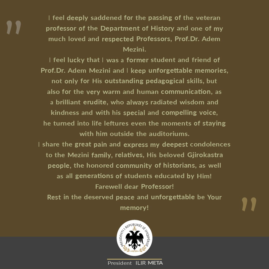 Ilir Meta I Feel Deeply Saddened For The Passing Of The Veteran Professor Of The Department Of History And One Of My Much Loved And Respected Professors Prof Dr Adem Mezini