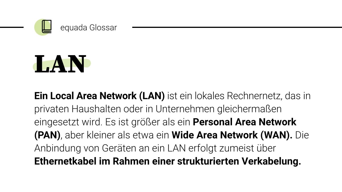 Unser #Glossar bietet Ihnen eine Übersicht der wichtigsten Begriffe der #Telekommunikationsbranche.

Heute erklären wir den Begriff „LAN“:

#equada #cloudtelefonie #LAN  #voip #WAN #PAN  #rechnernetz #voipsolutions #cloudsolutions #WeLoveIT