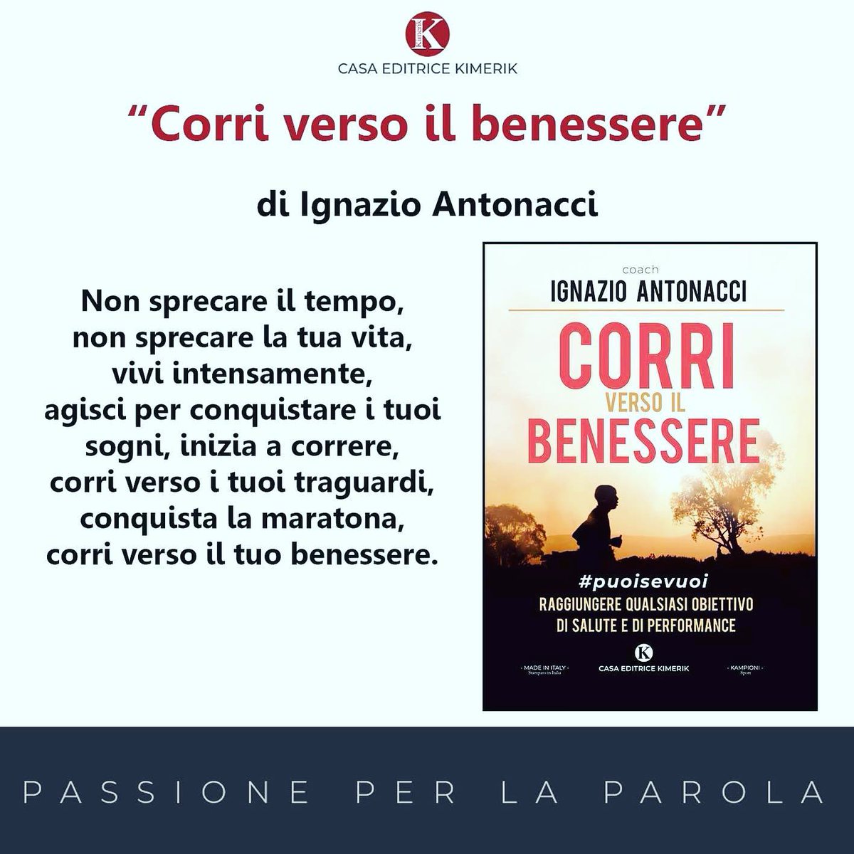 CORRI VERSO IL BENESSERE - Prof Antonacci Ignazio 
Acquista su KIMERIK.IT oppure su Feltrinelli Mondadori