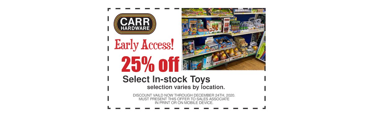 Did you know <a href="/CarrHardware/">Carr Hardware</a> has all your Holiday Needs and we've got 25% OFF coupon of select toys in stock (some restrictions apply). #sponsored