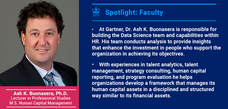 CUSPSFaculty's tweet image. Meet Dr. Ash K.  Buonasera who is a Lecturer in @CU_SPS_HCM. He has experience managing and analyzing workforce metrics to ensure investments in people are made with rigor, discipline, an understanding of the intended business impact. #ColumbiaSPSFaculty #ColumbiaHCM