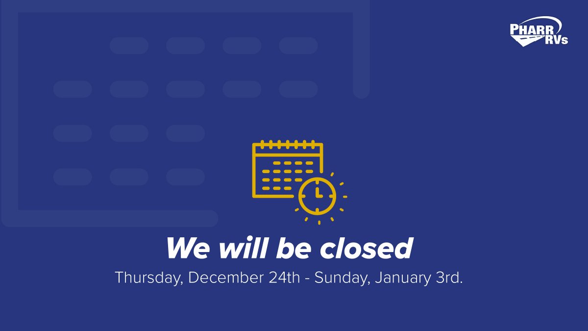 pharr_RV's tweet photo. For the next week and a half, we will be closed so that we can celebrate the holidays with our families. See you on the lot next year! #PharrRVs https://t.co/8F9MHE4ldO