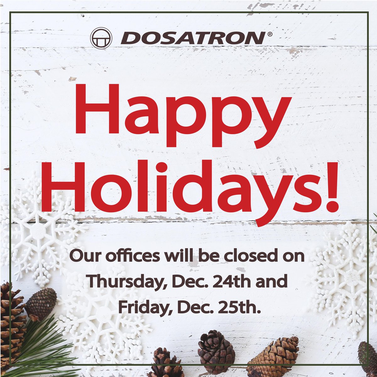 Dosatronusa's tweet photo. Happy Holidays from all of us at Dosatron! Our offices will be closed on December 24th and 25th. We will reopen Monday, December 28th.
#Dosatron #ClickClackGotYourBack https://t.co/1kzSQt7ibe