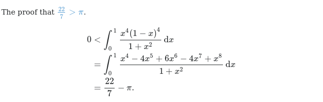(7) Proof that 22/7 > pi ( https://en.wikipedia.org/wiki/Proof_that_22/7_exceeds_%CF%80)