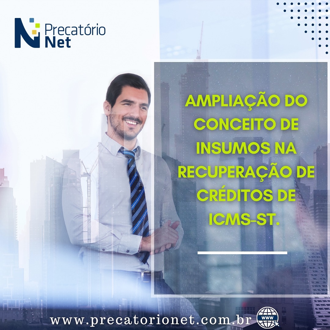 PrecatorioNet's tweet image. Foi ampliado o conceito de insumos referente a bens e serviços. 
A Precatório Net, ajuda a sua empresa à recuperar créditos de ICMS-ST, com base nesse novo conceito. Para mais informações, fale conosco, acesse: 👇

precatorionet.com.br