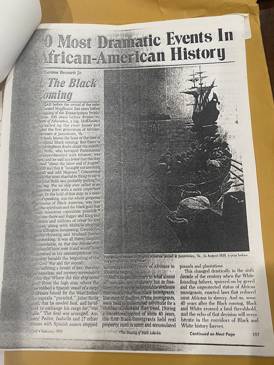 I wrote a call for African-American studies to be taught K-12 and on the very next page, I had an article by Lerone Bennett that begins with the White Lion in 1619.  And now we have an entire curriculum built around the year 1619 as foundational to the American story. Just damn