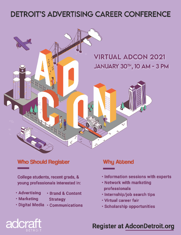 If you're a student interested in marketing/advertising, <a href="/AdcraftDetroit/">Adcraft Detroit</a>’s virtual AdCon 2021 on 1/30 is for you. Early bird registration is now open through 12/31 - learn more at adcondetroit.org