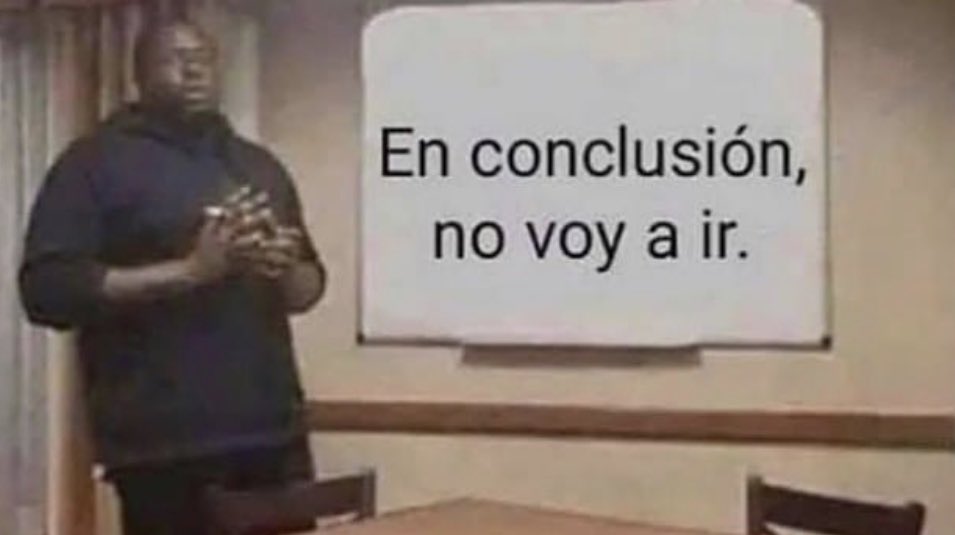 cuando mis amigos hacen planes y les digo “yo les aviso”