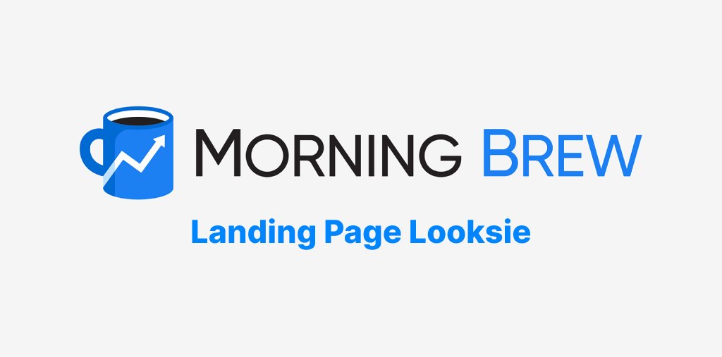 How does your landing page stack up with  @MorningBrew's?Let’s take a peak at 2 great things and 2 possible changes for the Brew’s home page.