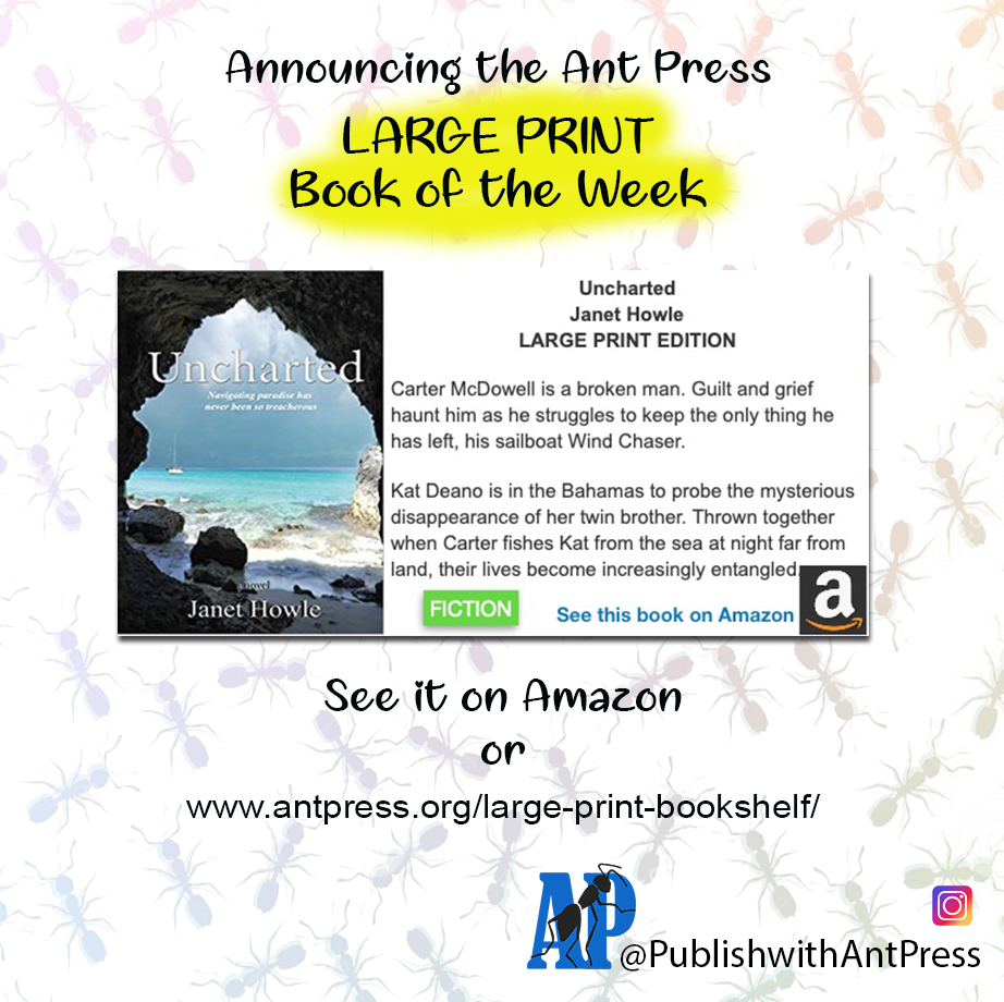 Ant_Press's tweet photo. Announcing the Ant Press Large Print Book of the Week.
UNCHARTED by Janet Howell. Enjoy!
Amazon link: https://t.co/HeeIVTvKye  
or see more Large Type books here: https://t.co/evBvK8v4zX
#largeprint #largetype https://t.co/1H9Cl43NK9