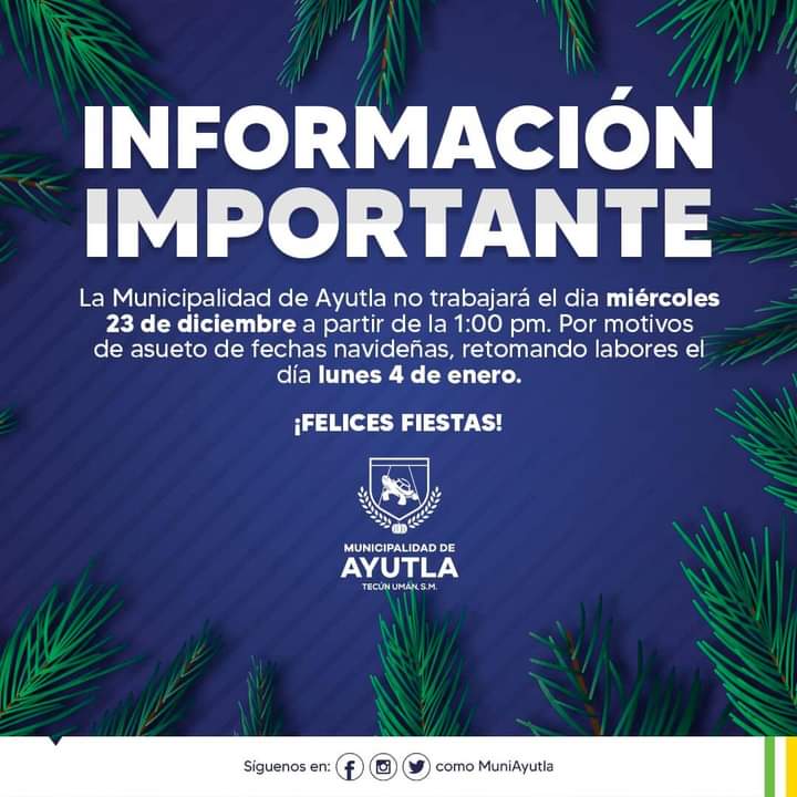 muniayutla's tweet photo. Damos a conocer que la Municipalidad no realizará labores a partir de la 01:00 pm del día de mañana 23 de diciembre retomando sus labores hasta el día lunes 04 de enero. 

#MuniAyutla https://t.co/hmJVoQ8VyW