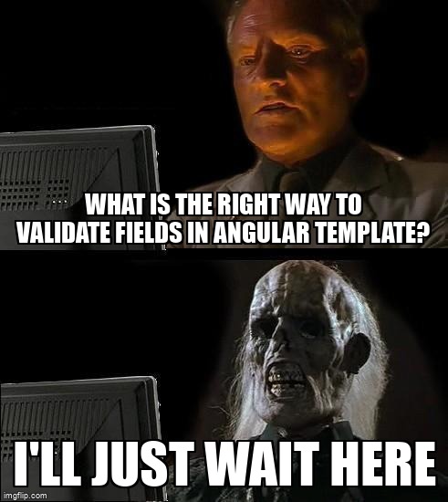overflow_meme's tweet image. What is the right way to validate fields in Angular template? stackoverflow.com/questions/6541… #angularreactiveforms #angular #reactiveforms