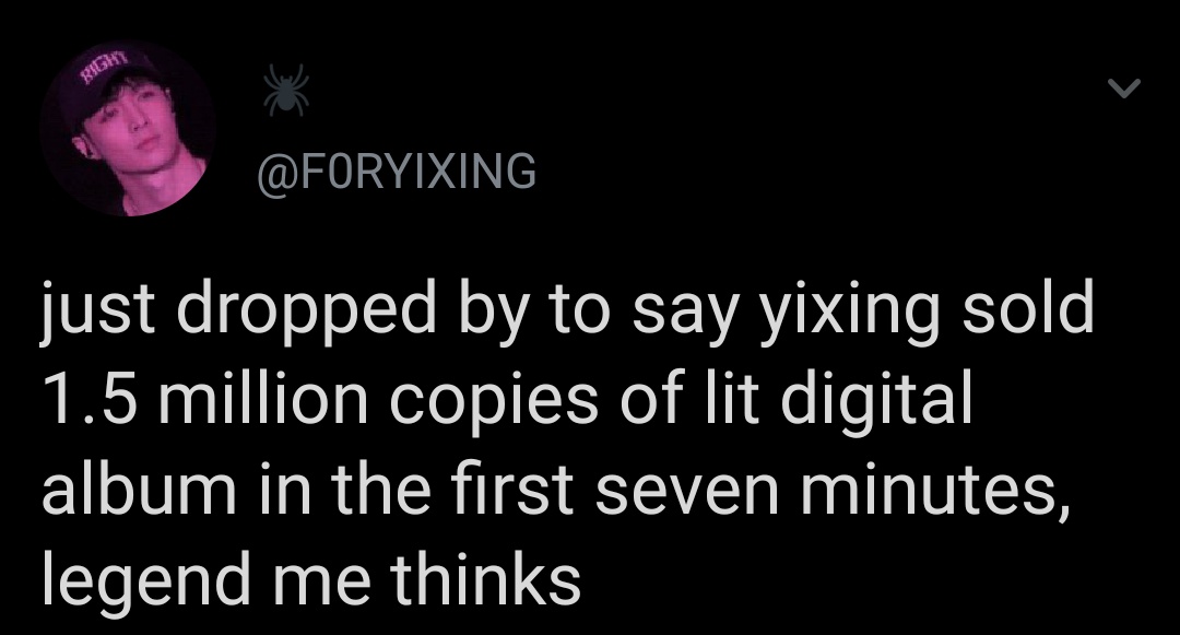 yixing's name alone next to big groups and names, he did that with no proper promotions at all