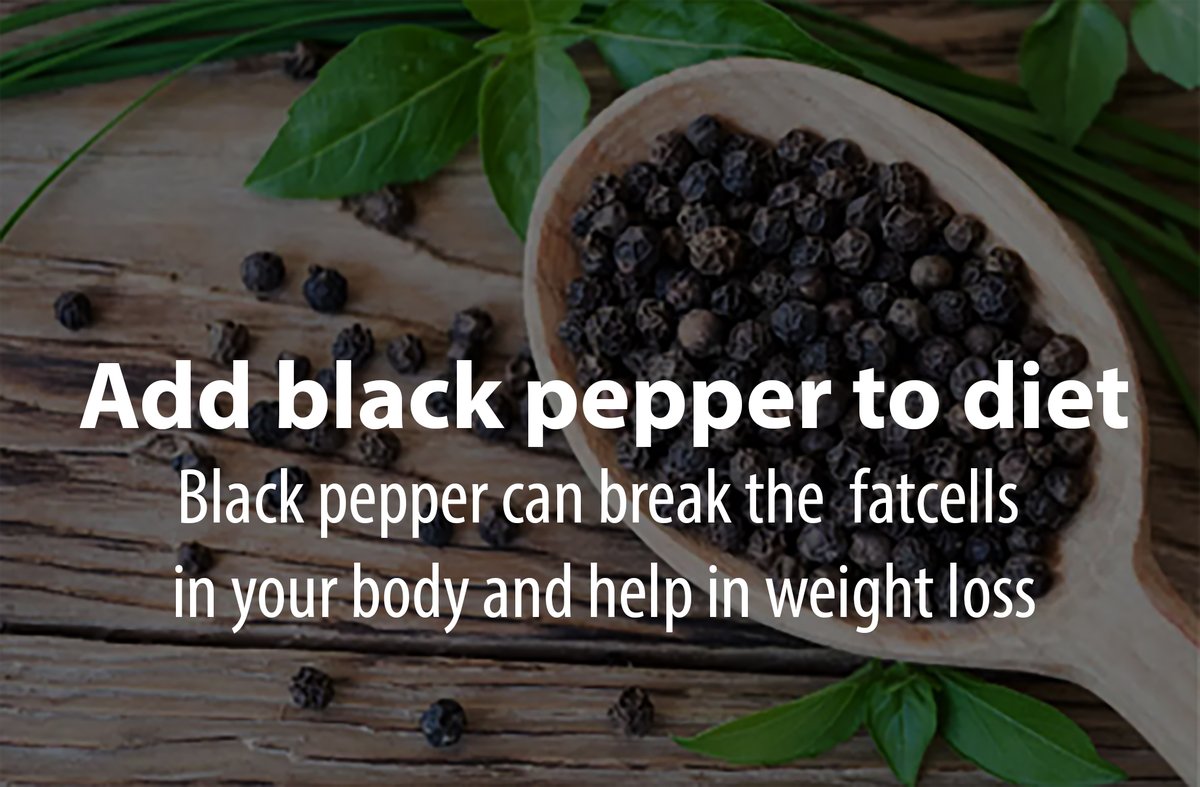 apthasreeayu's tweet photo. Add black pepper to diet:  Black pepper can break the  fatcells 
in your body and help in weight loss.
#weightloss #FitnessMotivation #FitnessFirst #Fitness #ayurveda #apthasree #kannur #kerala https://t.co/CcEtMRbD2i