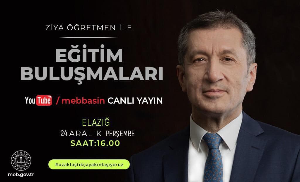 "Ziya Öğretmen İle Eğitim Buluşmaları" nda #Elazığ'da görev yapan öğretmenlerimiz 24 Aralık Perşembe günü Milli Eğitim Bakanımız Sayın Ziya Selçuk ile video konferans toplantısında bir araya gelecekler.
#uzaklaştıkçayakınlaşıyoruz
<a href="/tcmeb/">Millî Eğitim Bakanlığı</a> <a href="/ziyaselcuk/">Ziya Selçuk</a> <a href="/erkayayirik/">Erkaya YIRIK</a> <a href="/feyzigurturk/">Feyzi GÜRTÜRK</a>