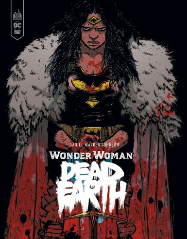 WONDER WOMAN DEAD EARTH : Oubliez ce que vous savez sur Wonder Woman. Ici, une femme brisée et rongée par le remord va reconstruire un monde désolé, en guidant les peuples avec compassion et défonçant des monstre avec panache !Récit complet - 19€
