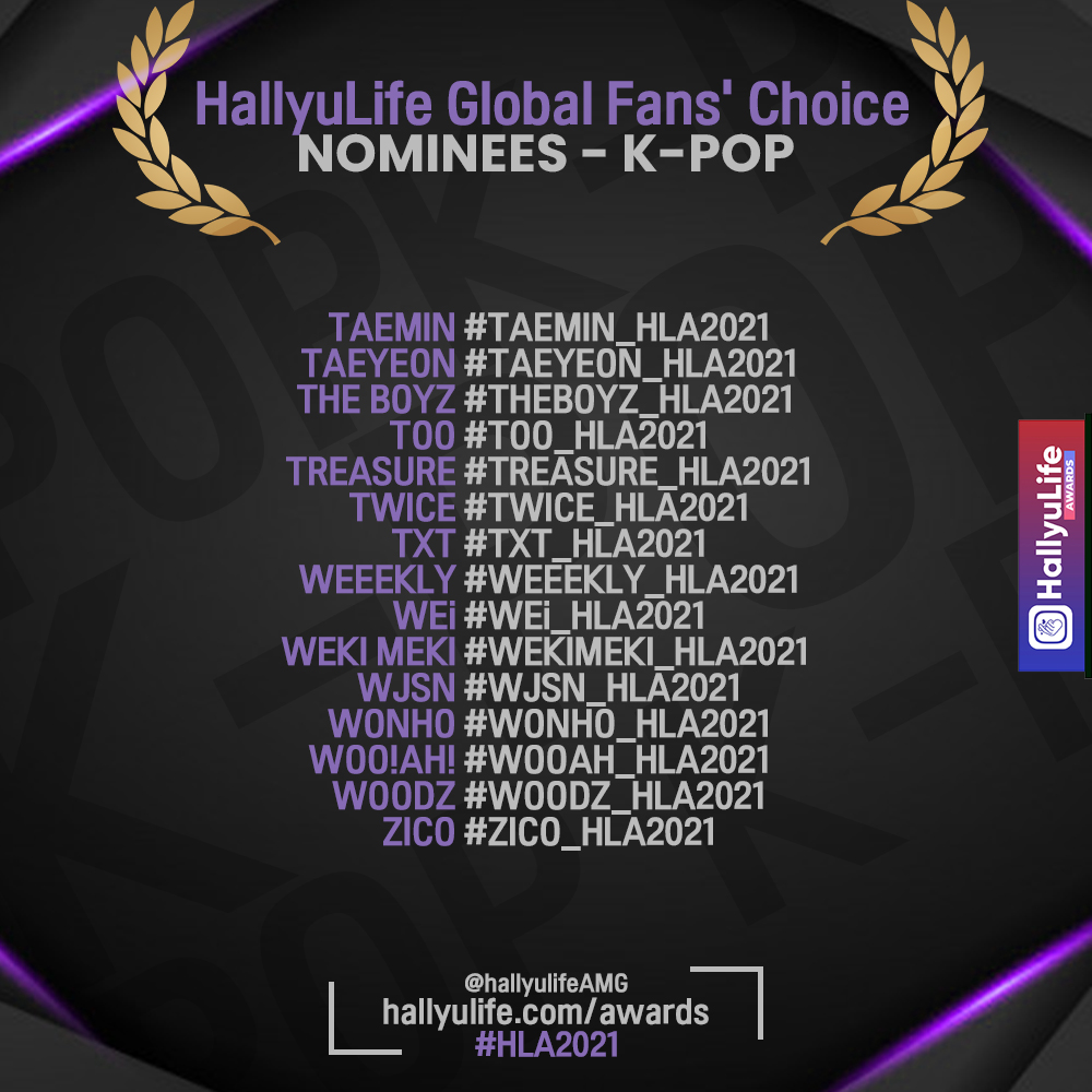 [#HLA2021🏆] Here are the official nominees for the 'HallyuLife Global Fans' Choice Award' - 10 winners will be picked! ✨😱😱😍

To vote for this category, you can check hallyulife.com/awards/vote or cast a 'tweet' on Twitter by using the hashtags!