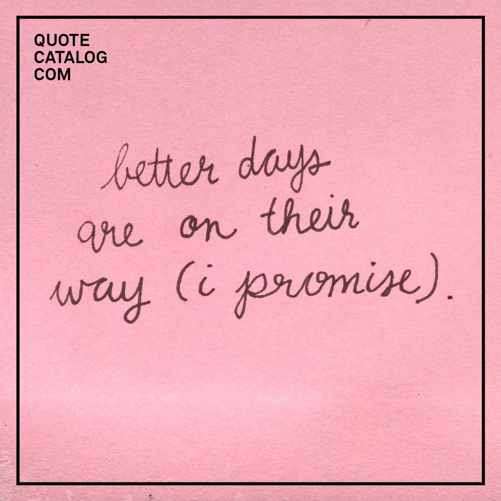 HeartCatalog's tweet photo. Better days are coming. https://t.co/5kfzbznpD2