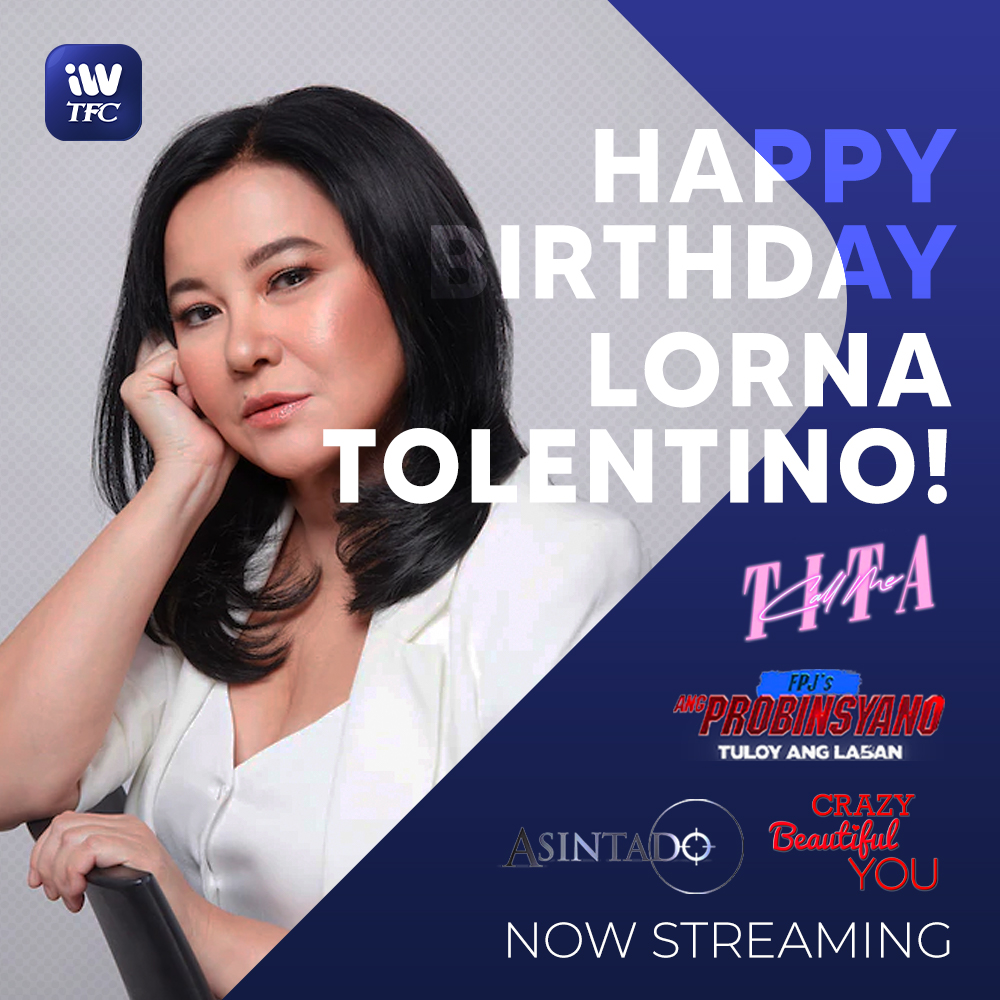 Happy Birthday, Ms. Lorna Tolentino!   Celebrate this special day by watching her shows and movies on iWantTFC! 